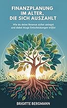 Finanzplanung im Alter, die sich auszahlt: Wie du